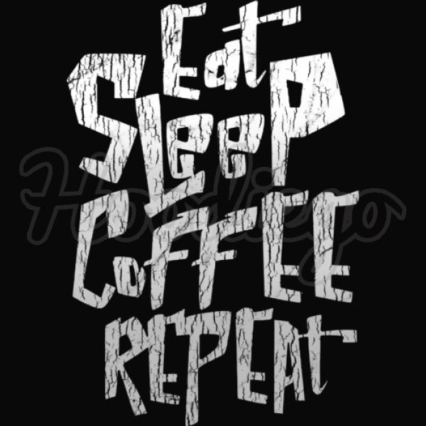 Eat Sleep Coffee Toddler T Shirt Hoodiego Com - eat sleep roblox youth t shirt hoodiego com