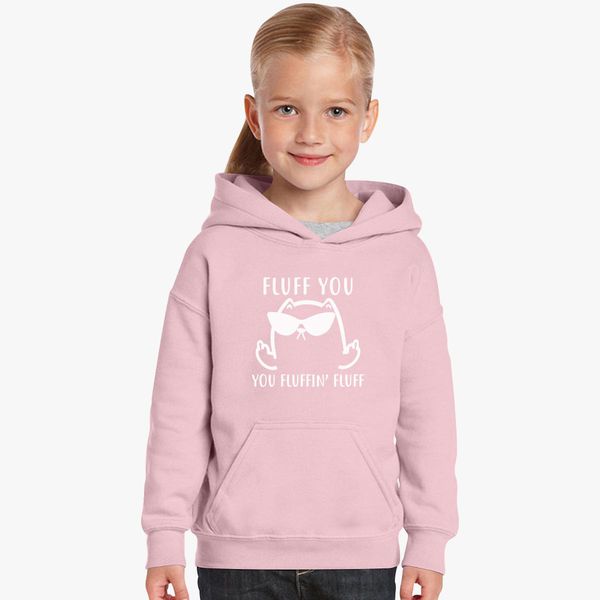 Fluff You You Fluffin' fluff- Funny Kids Hoodie | Hoodiego.com