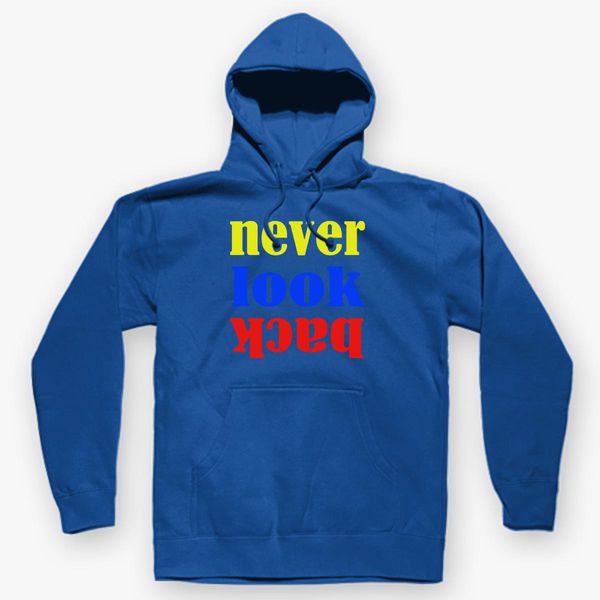 never look back Unisex Hoodie | Hoodiego.com